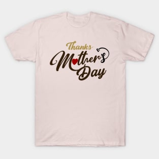 Thanks Mother’s Day T-Shirt